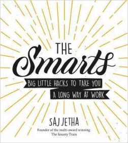 Купити The Smarts: Big Little Hacks to Take You a Long Way at Work Садж Джетха