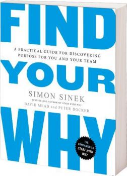 Купити Find Your Why. A Practical Guide for Discovering Purpose for You and Your Team Саймон Сінек