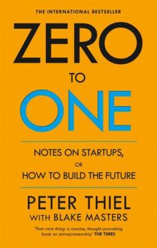 Купити Zero to One. Notes on Start Ups, or How to Build the Future Пітер Тіль, Блейк Мастерс