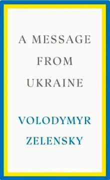 Купити A Message from Ukraine Володимир Зеленський