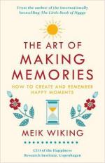 Купити The Art of Making Memories: How to Create and Remember Happy Moments Мік Вікінг